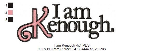 I am Kenough - Barbie Movie - Fill Stitch Embroidery