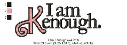 I am Kenough - Barbie Movie - Fill Stitch Embroidery