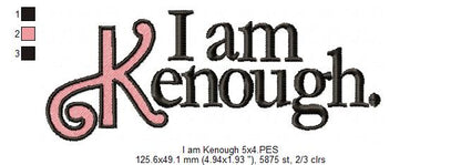 I am Kenough - Barbie Movie - Fill Stitch Embroidery