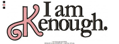I am Kenough - Barbie Movie - Fill Stitch Embroidery