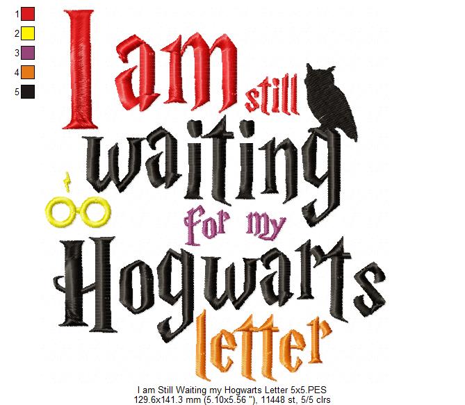 I am Still Waiting for my Letter from Hogwarts - Fill Stitch - Machine Embroidery Design