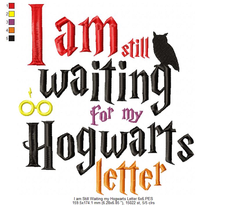 I am Still Waiting for my Letter from Hogwarts - Fill Stitch - Machine Embroidery Design