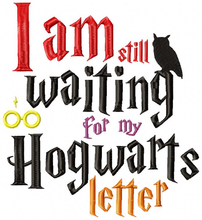 I am Still Waiting for my Letter from Hogwarts - Fill Stitch - Machine Embroidery Design