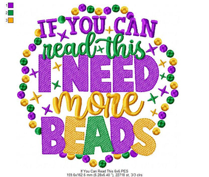 If You Can Read This I Need More Beads - Fill Stitch - Machine Embroidery Design