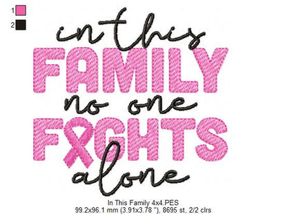 In This Family no One Fights Alone Pink October - Fill Stitch - Machine Embroidery Design