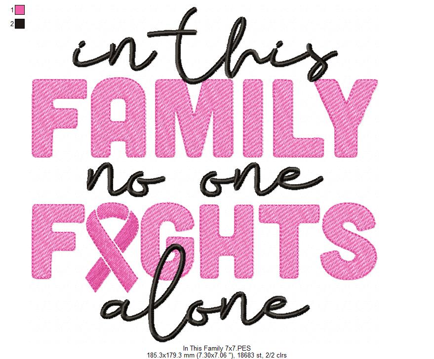 In This Family no One Fights Alone Pink October - Fill Stitch - Machine Embroidery Design