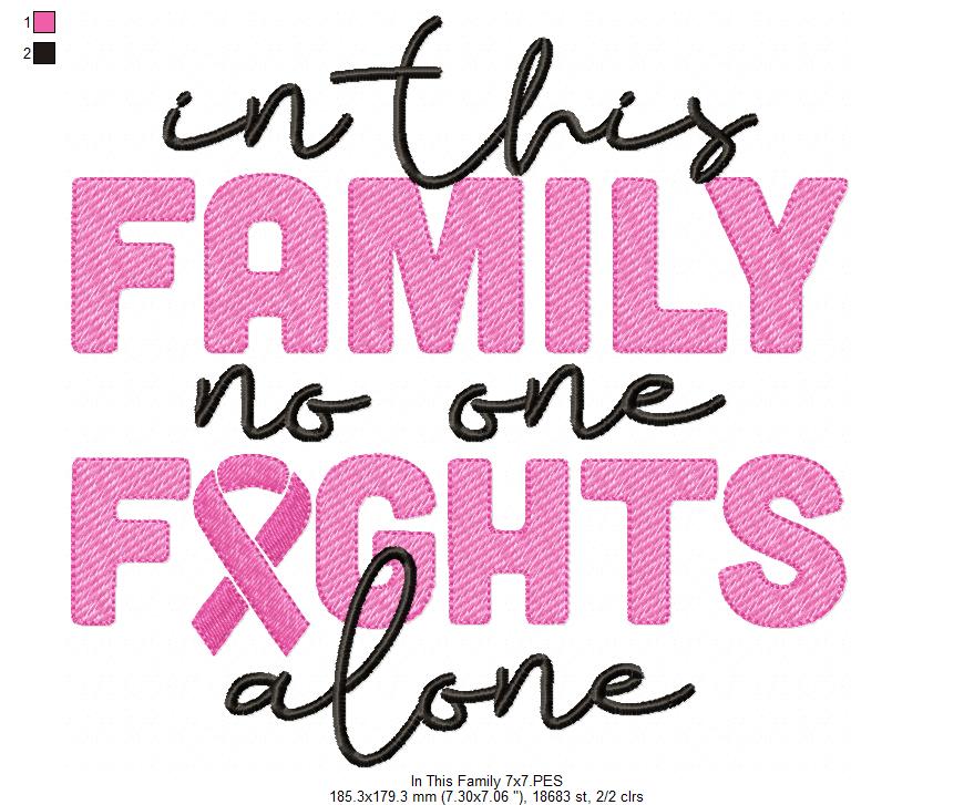 In This Family no One Fights Alone Pink October - Fill Stitch Embroidery