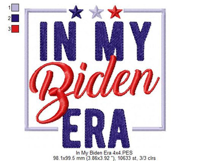 In my Biden Era - Fill Stitch - Machine Embroidery Design