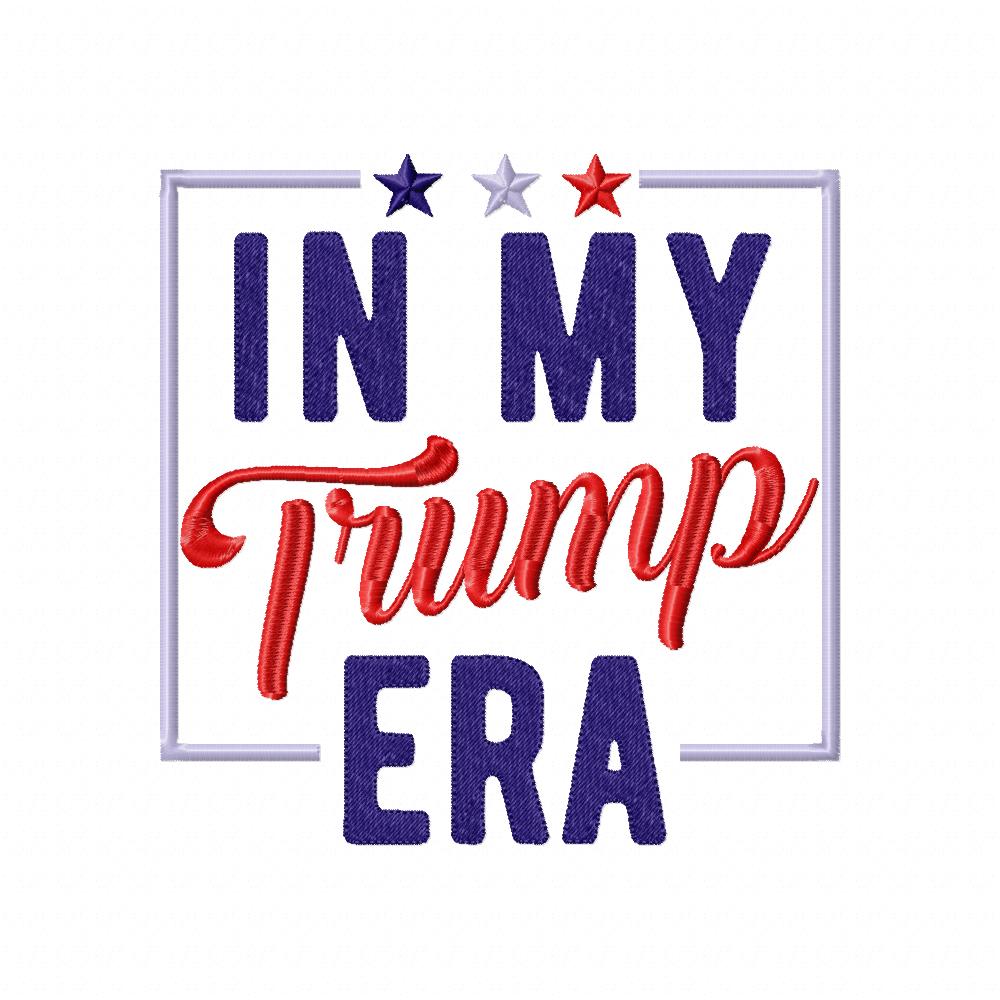 In my Trump Era - Fill Stitch - Machine Embroidery Design
