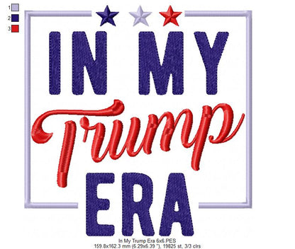 In my Trump Era - Fill Stitch - Machine Embroidery Design