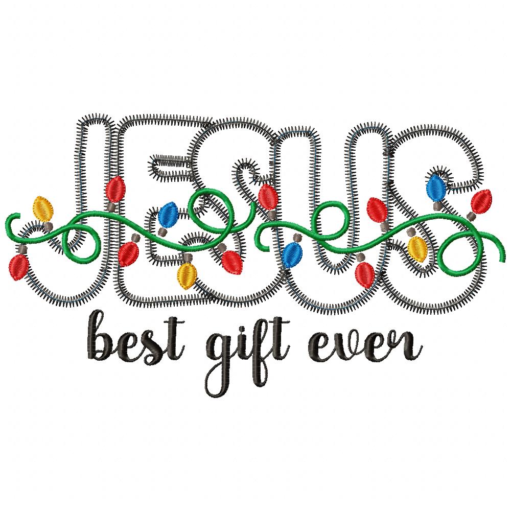 Jesus Best Gift Ever - ZigZag Applique - Machine Embroidery Design