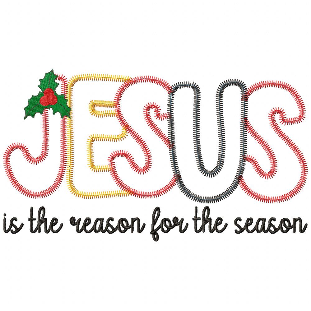 Jesus is the Reason for the Season - ZigZag Applique - Machine Embroidery Design