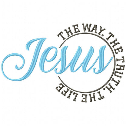 Jesus The Way The Truth The Life - Fill Stitch - Machine Embroidery Design
