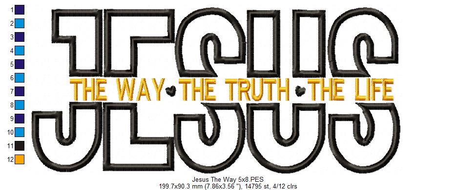 Jesus The Way The Truth The Life - Applique - Machine Embroidery Design