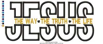 Jesus The Way The Truth The Life - Applique - Machine Embroidery Design