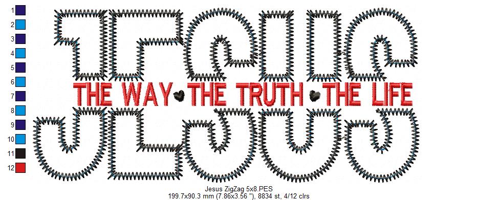 Jesus The Way The Truth The Life - ZigZag Applique - Machine Embroidery Design
