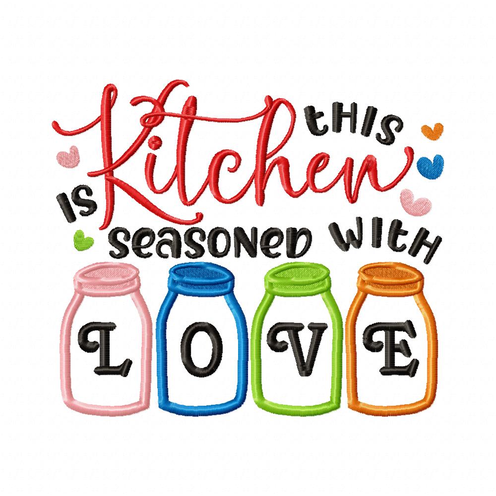 This Kitchen is Seasoned with Love - Applique - Machine Embroidery Design