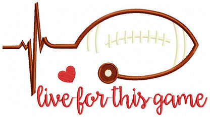 Live for This Game Football Heartbeat - Satin Stitch - Machine Embroidery Design
