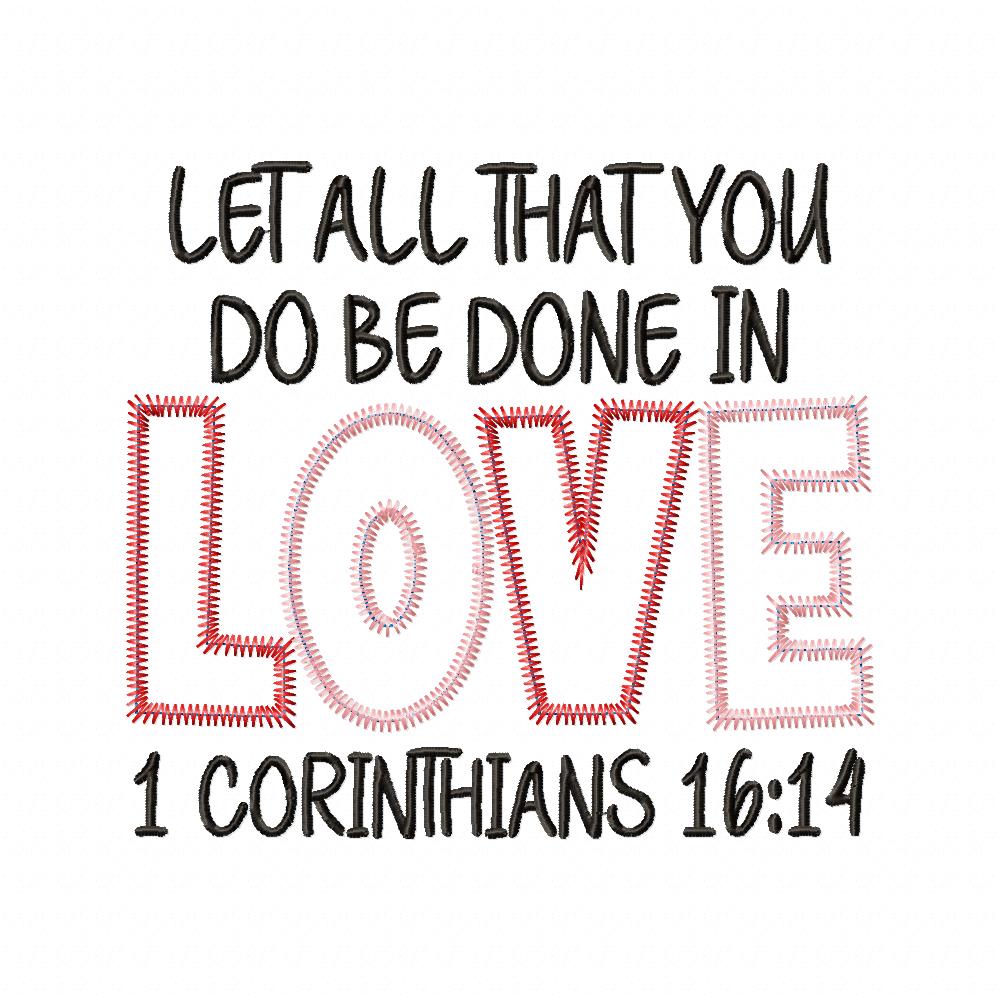 Let All That You Do Be Done In Love - ZigZag Applique - Machine Embroidery Design