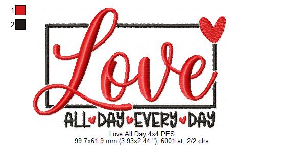 Love All Day Every Day - Fill Stitch - Machine Embroidery Design