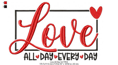 Love All Day Every Day - Fill Stitch - Machine Embroidery Design