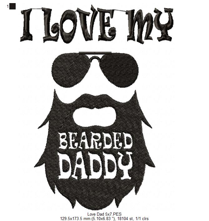 🖤 I Love My Bearded Daddy 🧔 – Fill Stitch – Machine Embroidery Design