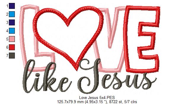 Love Like Jesus - Applique - Machine Embroidery Design