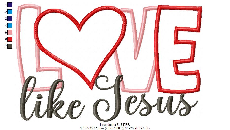 Love Like Jesus - Applique - Machine Embroidery Design