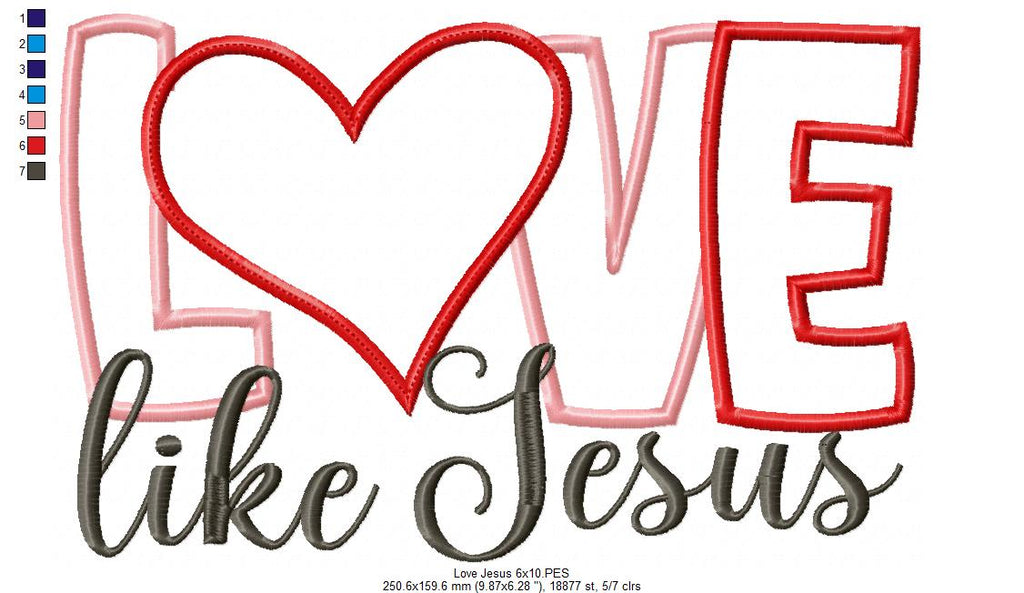 Love Like Jesus - Applique - Machine Embroidery Design