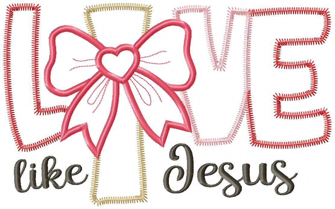 Love Like Jesus - Applique - Machine Embroidery Design