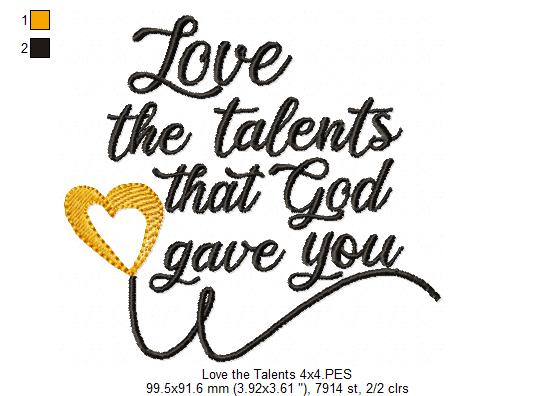 Love the Talents that God Gave You - Fill Stitch - Machine Embroidery Design