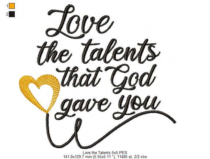 Love the Talents that God Gave You - Fill Stitch - Machine Embroidery Design