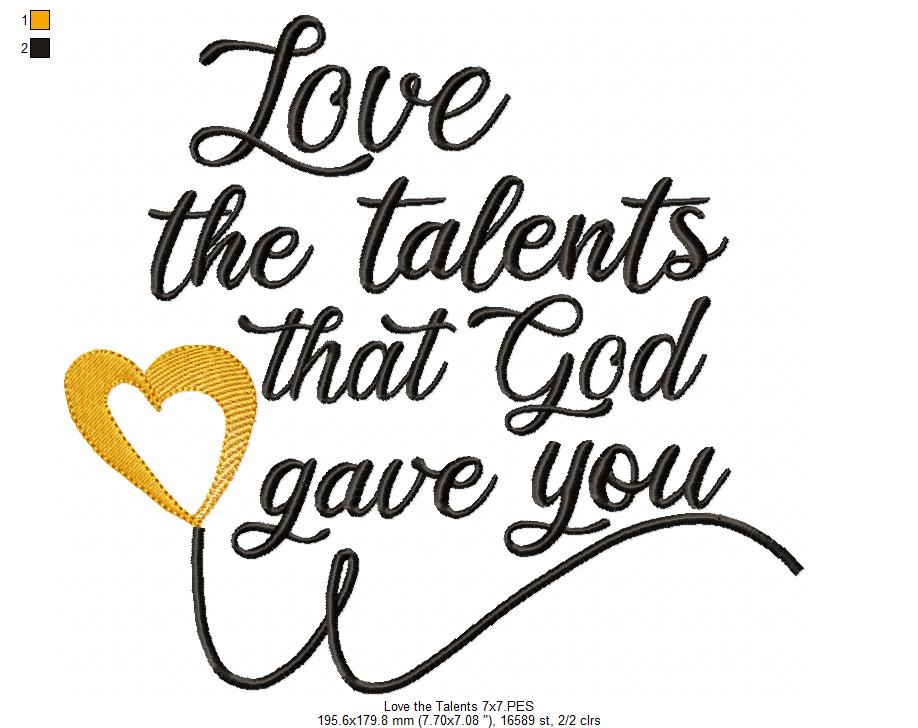 Love the Talents that God Gave You - Fill Stitch - Machine Embroidery Design