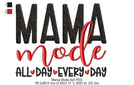 Mama Mode All Day Every Day - Fill Stitch - Machine Embroidery Design
