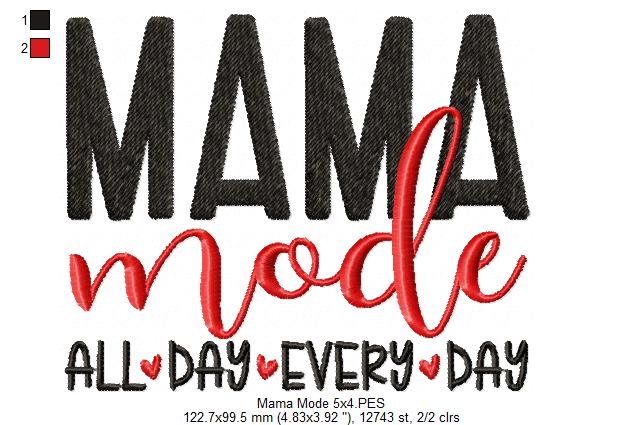 Mama Mode All Day Every Day - Fill Stitch - Machine Embroidery Design