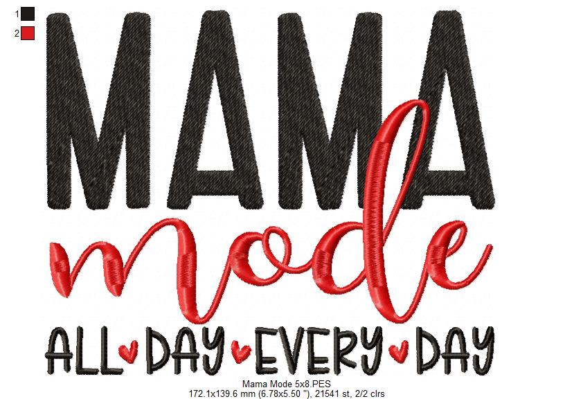 Mama Mode All Day Every Day - Fill Stitch - Machine Embroidery Design