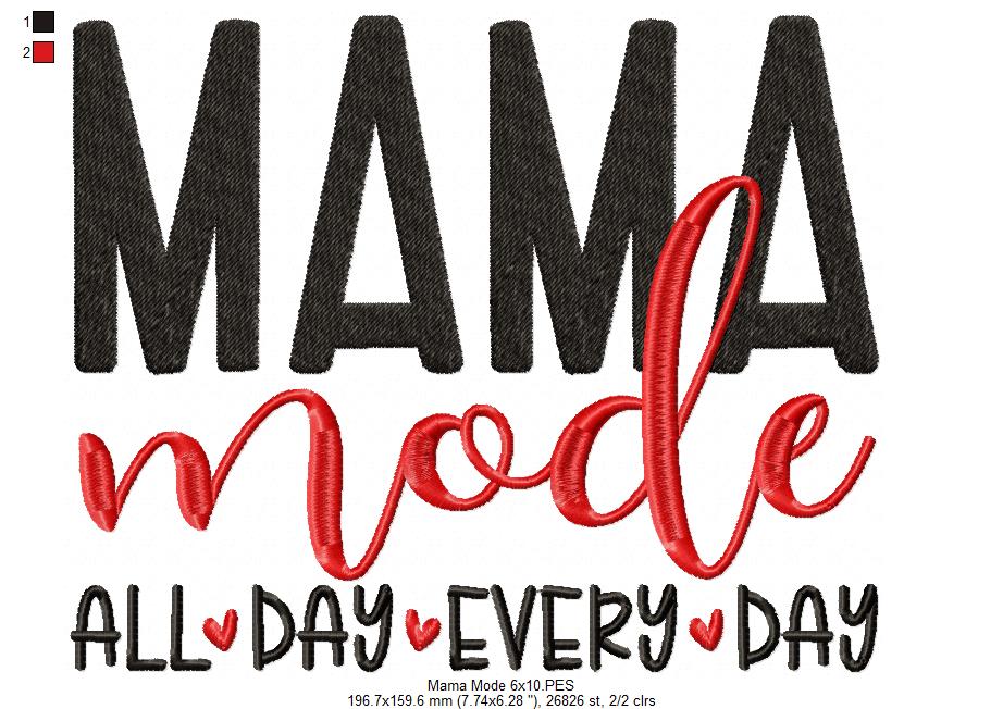 Mama Mode All Day Every Day - Fill Stitch - Machine Embroidery Design