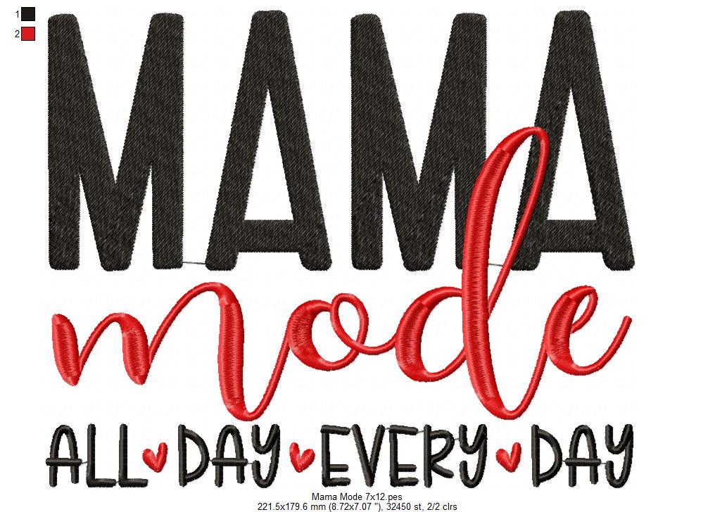 Mama Mode All Day Every Day - Fill Stitch - Machine Embroidery Design