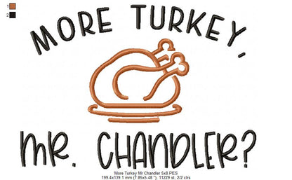 More Turkey, Mr. Chandler? Friends - Fill Stitch - Machine Embroidery Design