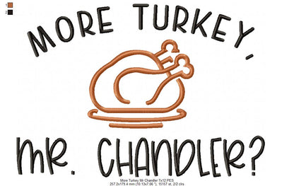 More Turkey, Mr. Chandler? Friends - Fill Stitch - Machine Embroidery Design