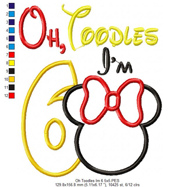 Oh Toodles I'm 6 Mouse Ears Girl Number 6 Sixth 6th Birthday - Applique Embroidery