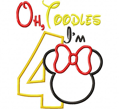 Oh Toodles I'm 4 Mouse Ears Girl Number 4 Fouth 4th Birthday - Applique Embroidery