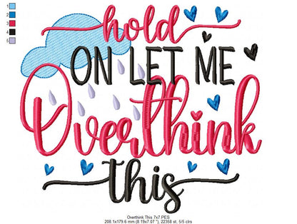 Hold on Let me Overthink This - Fill Stitch - Machine Embroidery Design