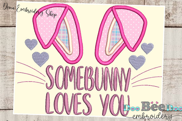 Somebunny Loves You - Applique - Machine Embroidery Design