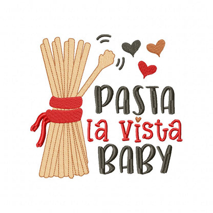 Pasta La Vista Baby - Fill Stitch - 4x4 5x5 6x6 7x7