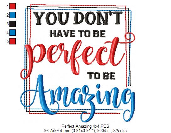 You don't Have to be Perfect to be Amazing - Fill Stitch - Machine Embroidery Design