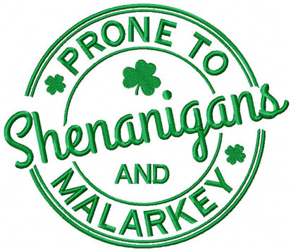 Prone to Shenanigans and Malarkey - Fill Stitch - Machine Embroidery Design