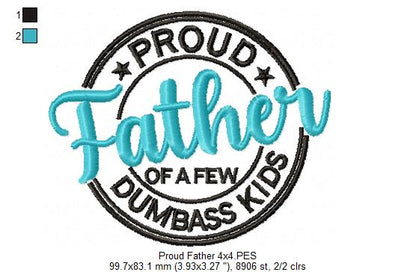Proud Dad of a Few Dumbass Kids - Fill Stitch - Machine Embroidery Design
