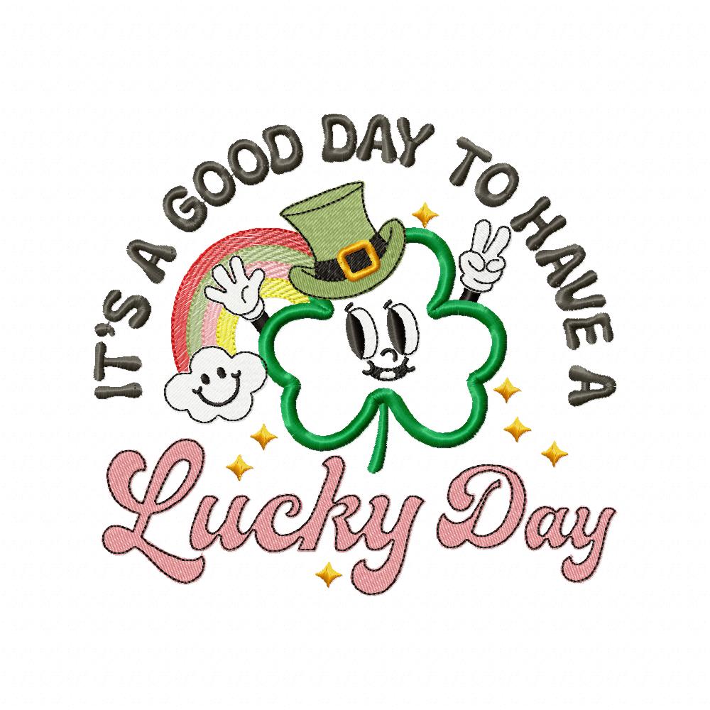 It's a Good Day to Have a Lucky Day - Applique - Machine Embroidery Design