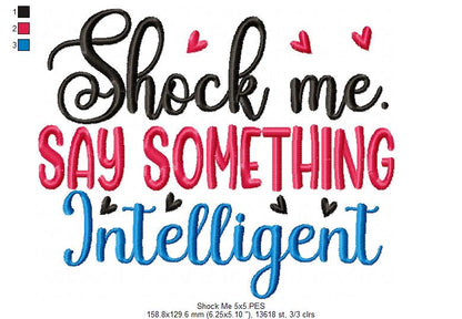 Shock Me. Say Something Intelligent - Fill Stitch - Machine Embroidery Design